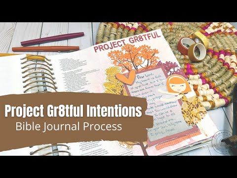 Project Gr8tful Intentions || Bible Journal Process || Illustrated Faith