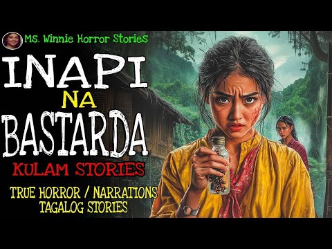 INAPI NA BASTARDA _ Kulam True Story.