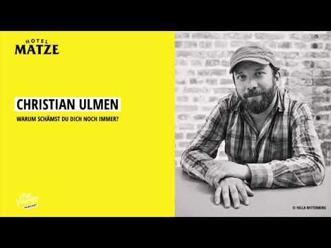 Christian Ulmen - Warum schämst du dich noch immer?