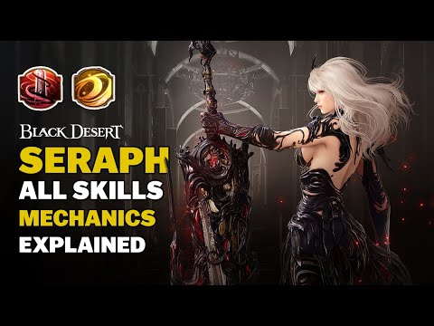 BDO | New Class SERAPH Explained: Skill Sets, Mechanics & Passive Details 100% & 200% BSR Variations