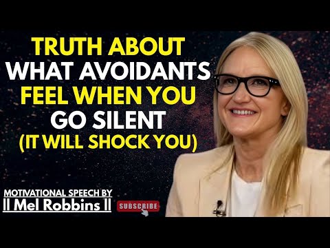 TRUTH About What Avoidants Feel When You Go Silent (It Will Shock You) Mel Robbins Best Speech