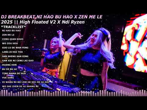 DJ BREAKBEAT MANDARIN NI HAO BU HAO x ZEN ME LE 2025 || High Floated V2 ✘ Ndi Ryzen