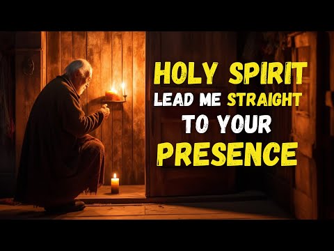 HOLY SPIRIT Lead me to FEEL Your PRESENCE Every Day