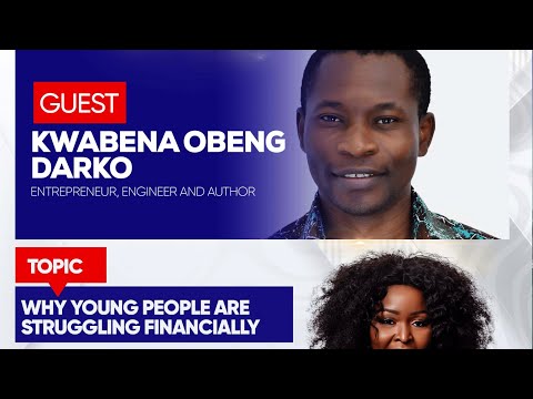 Why young people are struggling financially with Kwabena Obeng Darko