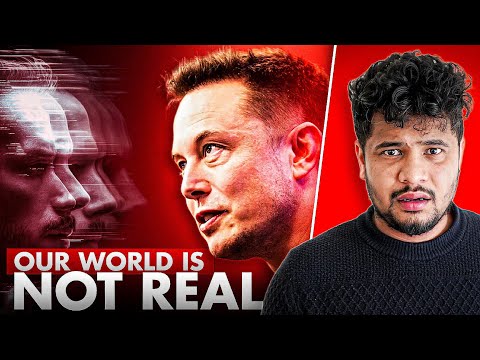 Why Elon musk think We are in a Simulation ?  