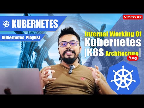 Internal Workings of Kubernetes | K8s Architecture - Sinhala Lanugage Explanation