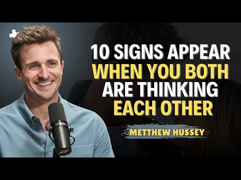 10 Signs Appear When You Both Are Thinking Each Other | Matthew Hussey | Relationship Advice