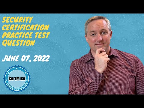 CertMike Practice Test Question 06/07/2022