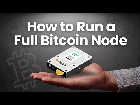 Why Every Bitcoiner Should Run Their Own Node & How to Do It