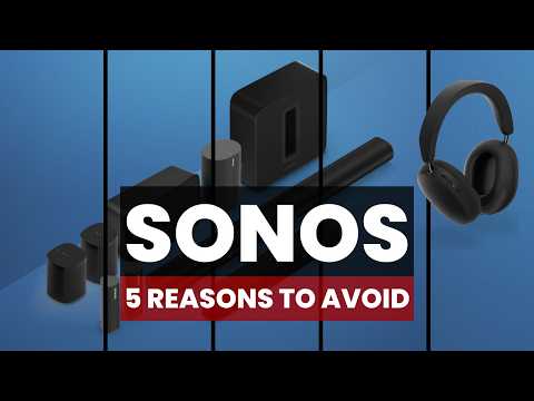 5 reasons not to buy Sonos devices in 2025