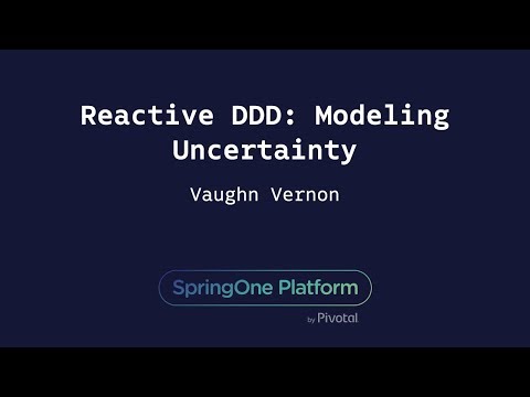 Reactive DDD: Modeling Uncertainty - Vaughn Vernon