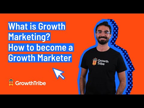 What is Growth Marketing? How to become a Growth Marketer