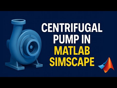 Centrifugal Pump Modeling with MATLAB Simscape