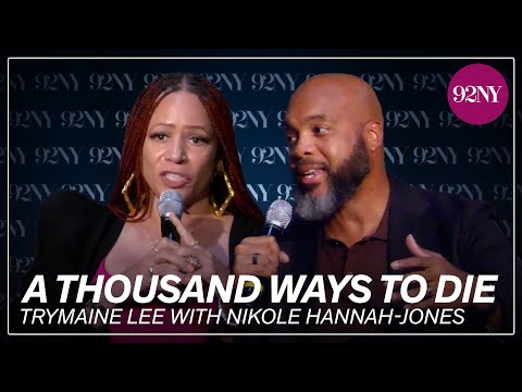 Trymaine Lee with Nikole Hannah-Jones: A Thousand Ways to Die
