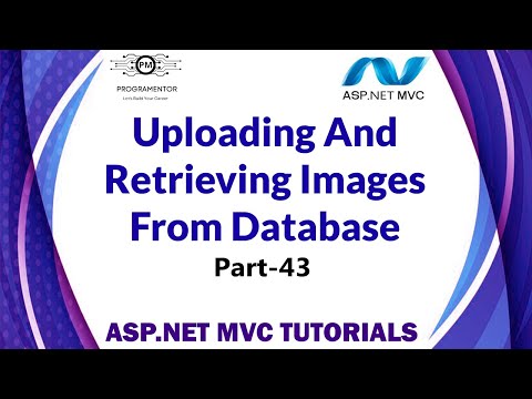43 | Uploading And Retrieving Images From Database In ASP.NET MVC | MVC Tutorials (Hindi/Urdu)