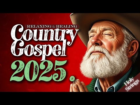 【𝑷𝑳𝑨𝒀𝑳𝑰𝑺𝑻】 Relaxing Country Gospel | 2 Hours Hymns of Rest | End of 2025