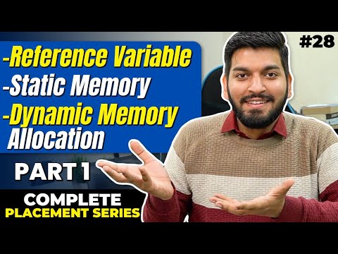 Lecture28: Reference Variable | Static vs Dynamic Memory | Part-1