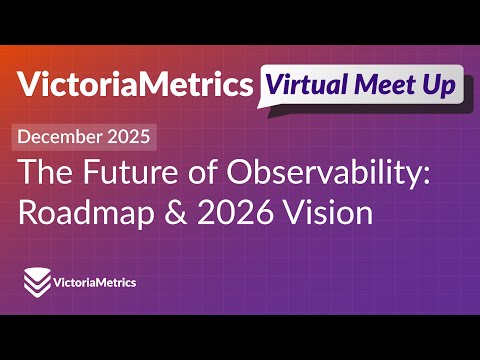 The Future of Observability: VictoriaMetrics Roadmap & 2026 Vision