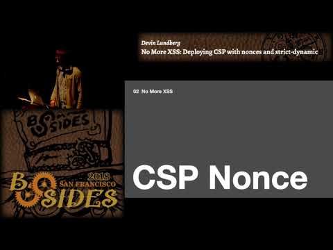 BSidesSF 2018 - No More XSS: Deploying CSP with nonces and strict-dynamic (Devin Lundberg)