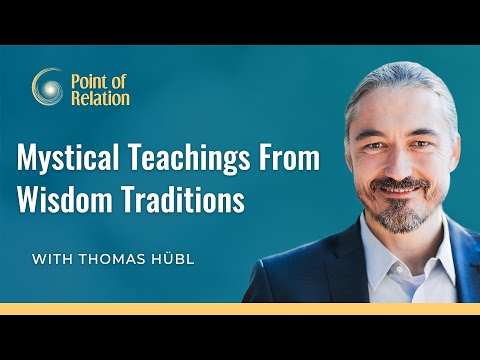 Mystical Teachings From Wisdom Traditions | Thomas Hübl | Point of Relation Podcast