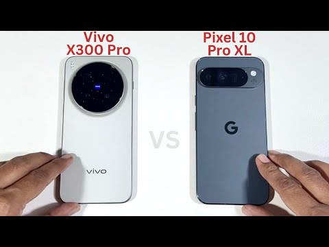 Vivo X300 Pro vs Google Pixel 10 Pro XL Speed Test and Camera Comparison