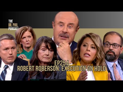 Robert Roberson: Execution On Hold | EP254 | The Dr. Phil Podcast
