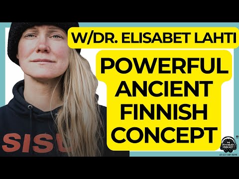 The Gentle Power of Sisu w/Dr. Elisabet Lahti | The Psychology Podcast