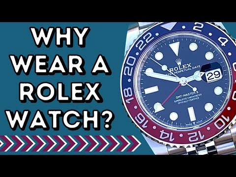 WHY WEAR A ROLEX WATCH - GREAT REASONS TO PUT A ROLEX ON YOUR WRIST!