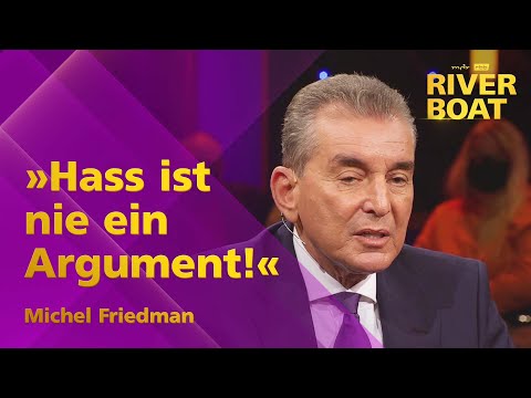 Emotionen und (Pseudo-)Argumente, alles gut. Aber Hass ist nie ein Argument - Michel Friedman