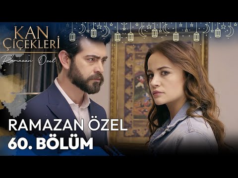 Ramazan Özel 60. Bölüm - Kan Çiçekleri