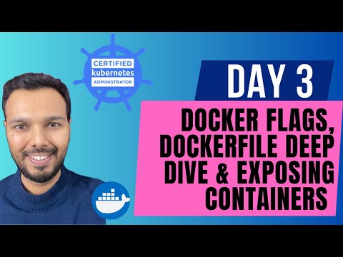 Day 3: Docker Flags, Dockerfile Deep Dive & Exposing Containers | CKA Certification Course 2025