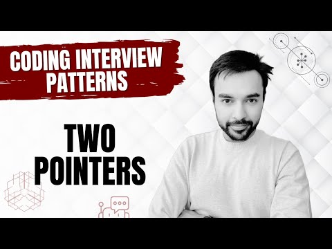 Coding Interview Patterns - Two Pointers