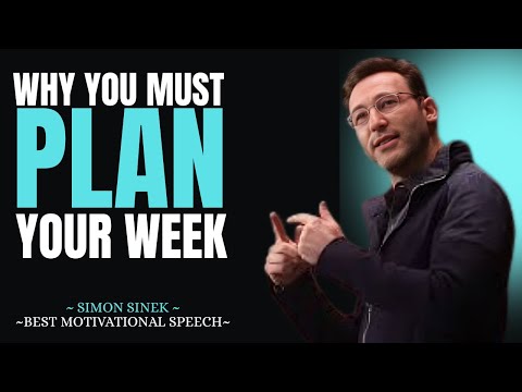 Why You Must Plan Your Week | Simon Sinek | Motivational Speech