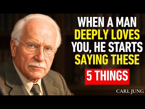 When a Man Deeply Loves You, He Starts Saying These 5 Things || CARL JUNG