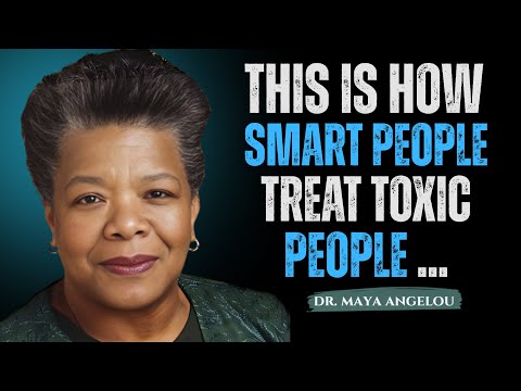 THE SMARTEST WAY TO DEAL WITH TOXIC PEOPLE ! Maya Angelou Motivation