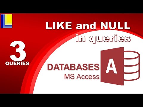 MS Access - Queries Part 3: LIKE and NULL in queries