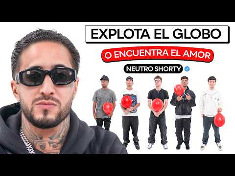 EXPLOTA EL GLOBO O ENCUENTRA EL AMOR 😍 |  Neutro Shorty