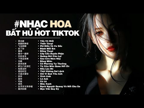 [PLAYLIST] TOP NHỮNG BẢN NHẠC TRUNG HAY PHỔ BIẾN ĐƯỢC NGHE NHIỀU - YẾN VÔ HIẾT, THẦN THOẠI,...
