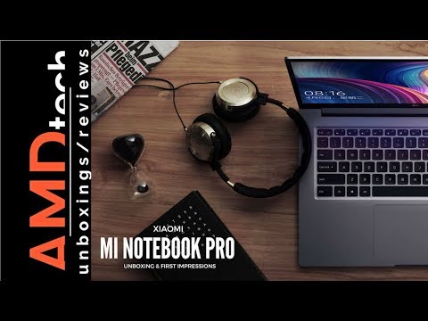 Xiaomi Mi Notebook Pro Unboxing & First Impressions:  Intel Eighth Gen Quad-Core