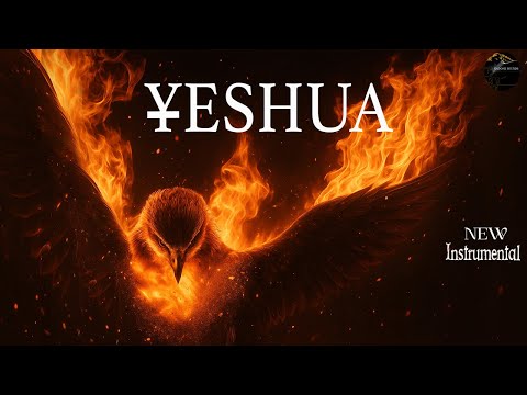 YESHUA -  DEEP HEAVENLY INSTRUMENTAL ATMOSPHERE.