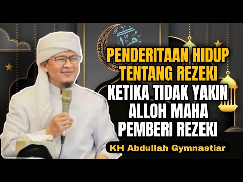Penderitaan Hidup Tentang Rezeki | aa gym | KH Abdullah Gymnastiar