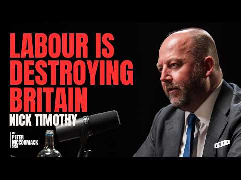Why Labour’s Economic Plan Will Break Britain | Nick Timothy Master x Peter McCormack Show