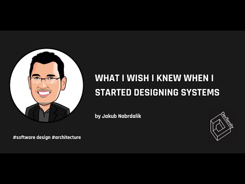 What I Wish I Knew When I Started Designing Systems (Jakub Nabrdalik)