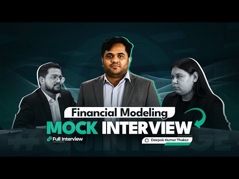 Financial Modeling Interview Questions - With Answers | Mock Interview ft. Deepak