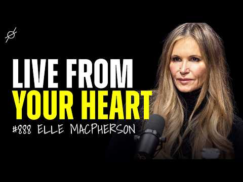 Elle Macpherson: Build Confidence, Control Your Future, & Learn To Trust Yourself