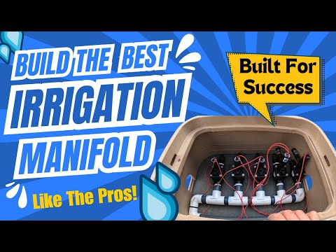 Build the BEST Irrigation Manifold in Just 30 mins! - Everything You Need To Know From a Pro!