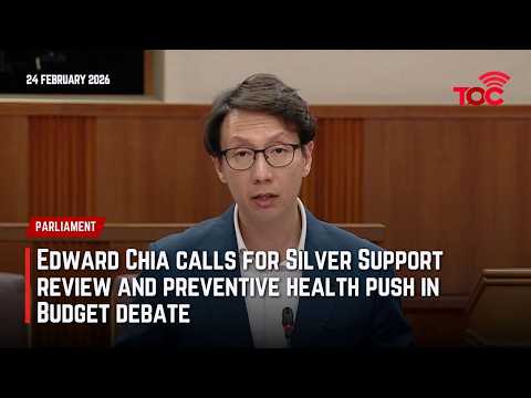 Edward Chia calls for Silver Support review and preventive health push in Budget debate