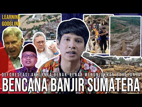 Kenapa Banjir Sumatera Belum Jadi BENCANA NASIONAL? Ratusan Tewas! Negara Ngeles? | LearningGoogling