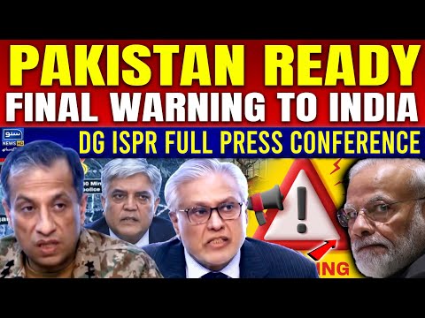 Pakistan Ready | Final Warning to India | DG ISPR Full Press Conference | Pakistan India Tension