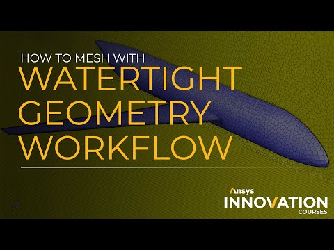 How to Mesh with Watertight Geometry Workflow – User Interface – Ansys Fluent Meshing